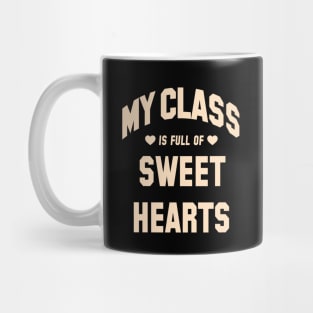 My Class Is Full Of Sweet Hearts, Teacher Valentine's Day Mug